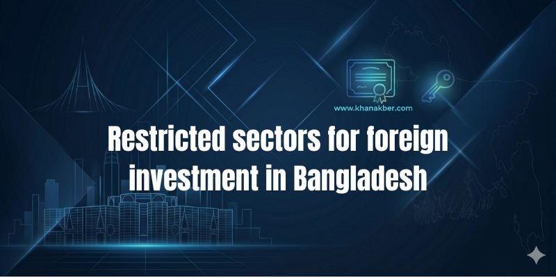Restricted sectors for foreign investment in Bangladesh