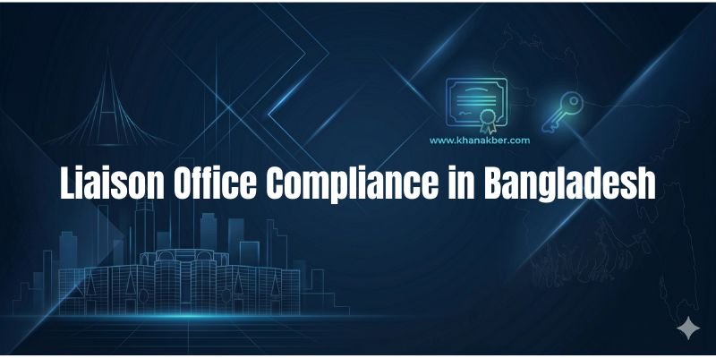Liaison Office Compliance in Bangladesh