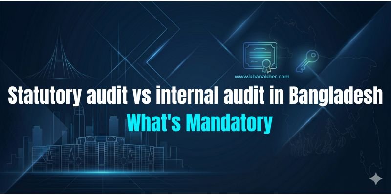 Statutory audit vs internal audit in Bangladesh