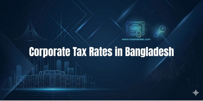 Corporate Tax Rates in Bangladesh FY 2026-27 | Full Table