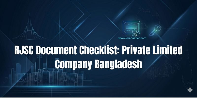 RJSC document checklist for a private limited company in Bangladesh