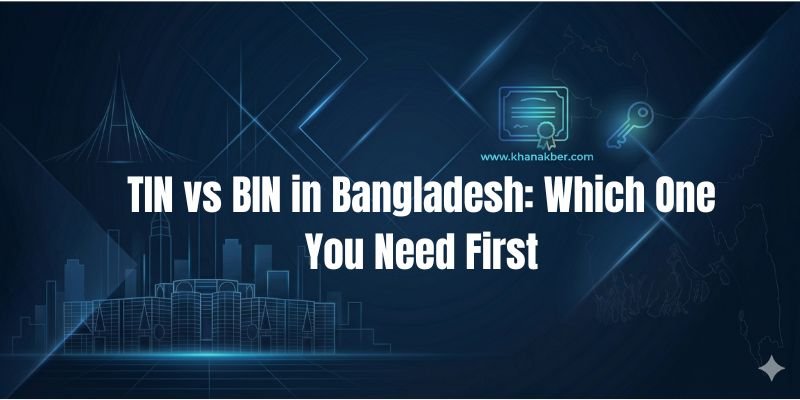 TIN vs BIN in Bangladesh: Which One You Need First