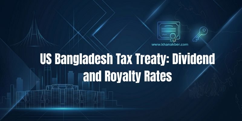 US Bangladesh Tax Treaty: Dividend and Royalty Rates