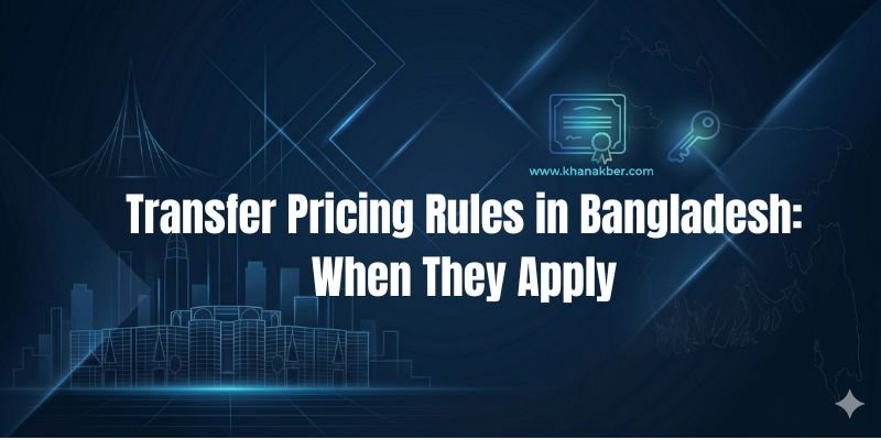 When Do Transfer Pricing Rules Apply in Bangladesh?